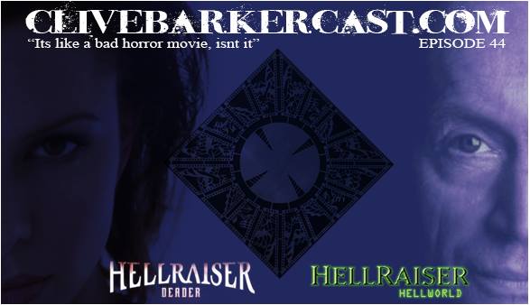 Episode 44 : Hellraiser (7) Deader & (8) Hellworld