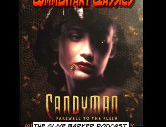 402 : Classic Commentaries – Candyman: Farewell to the Flesh