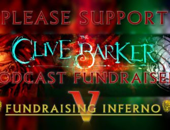 Clive Barker Podcast Presents Fundraising Inferno V (Please Support)