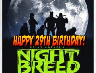 215 : Happy 29th Birthday Nightbreed!
