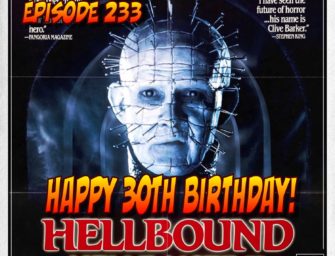233 : Happy 30th Birthday Hellbound!