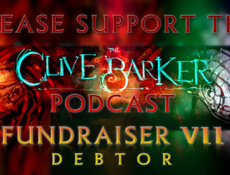 244 : Clive Barker Podcast Presents Fundraiser VII – Debtor