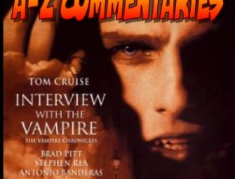 297 : A-Z Commentaries — Interview With The Vampire