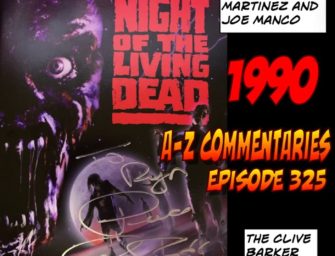 325 : A-Z Commentaries – Night of the Living Dead (1990)