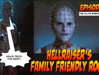 363: Hellraiser’s Family Friendly Roots