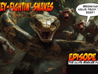 474 : Monkey-Fightin’ Snakes